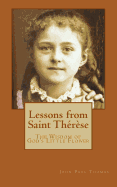 Lessons from Saint Thrse: The Wisdom of God's Little Flower