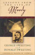 Lessons from the Life of Moody - Sweeting, George, and Sweeting, Donald W
