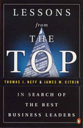 Lessons from the Top: In Search of the Best Business Leaders - Neff, Thomas J, and Citrin, James M.