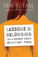 Lessons in Belonging from a Church-Going Commitment Phobe