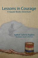 Lessons in Courage: A Square Books Adventure