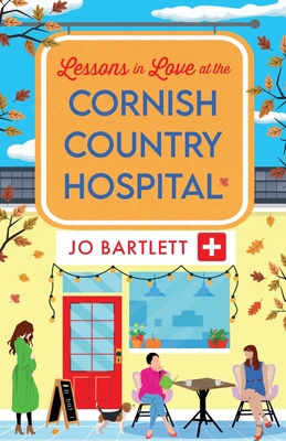 Lessons in Love at the Cornish Country Hospital: The next instalment in the uplifting Cornish Country Hospital Series from Jo Bartlett - Jo Bartlett, and Powell, Emma (Read by)