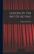 Lessons In The Art Of Acting