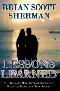 Lessons Learned: An Ordinary Man, Extraordinary Life