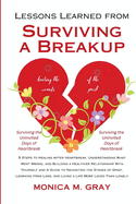 Lessons Learned from Survivng a Breakup: 5 Steps to Healing After Heartbreak, Understanding What Went Wrong, Building a Healthier Relationship With Yourself, Navigating the Stages of Grief, Loss......