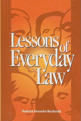 Lessons of Everyday Law: Volume 68 - MacDonald, Roderick A