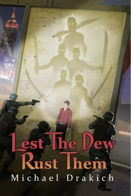 Lest The Dew Rust Them - Drakich, Michael