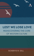 Lest We Lose Love: Rediscovering the Core of Western Culture