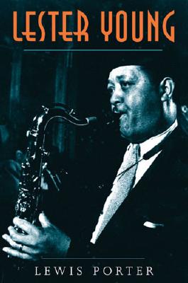 Lester Young - Porter, Lewis, PhD