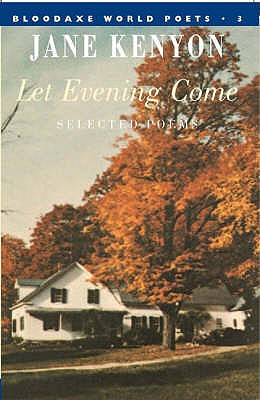 Let Evening Come - Kenyon, Jane
