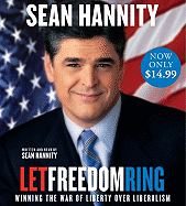 Let Freedom Ring: Winning the War of Liberty Over Liberalism