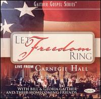 Let Freedom Ring - Bill Gaither/Gloria Gaither/Homecoming Friends