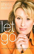 Let Go: Live Free of the Burdens All Women Know