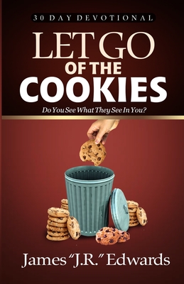 Let Go of the Cookies - Edwards, James Jr