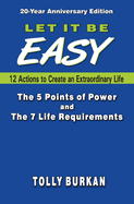 Let it Be Easy (20-year Anniversary Edition ): 12 Actions to Create an Extraordinary Life