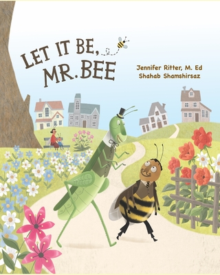 Let it be, Mr. Bee - Ritter M Ed, Jennifer