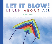 Let It Blow!: Learn about Air
