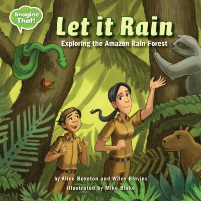 Let It Rain: Exploring the Amazon Rain Forest - Boynton, Alice, and Blevins, Wiley