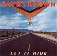 Let It Ride - Savoy Brown