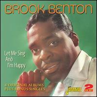 Let Me Sing and I'm Happy: Four Original Albums Plus Bonus Singles - Brook Benton
