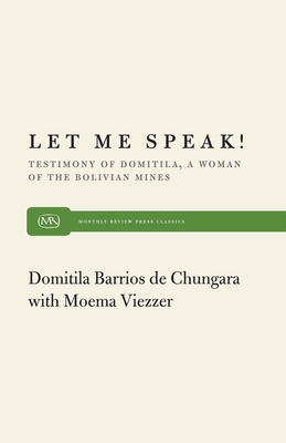 Let Me Speak - Chungara, Domitila Barrios de