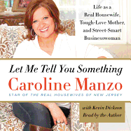 Let Me Tell You Something - Manzo, Caroline (Read by)