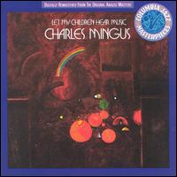 Let My Children Hear Music - Charles Mingus