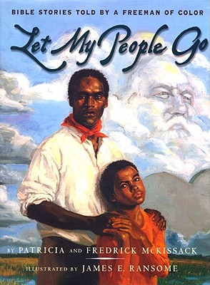 Let My People Go: Bible Stories Told by a Freeman of Color - McKissack, Patricia C, and McKissack, Fredrick L