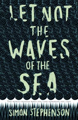 Let Not the Waves of the Sea - Stephenson, Simon