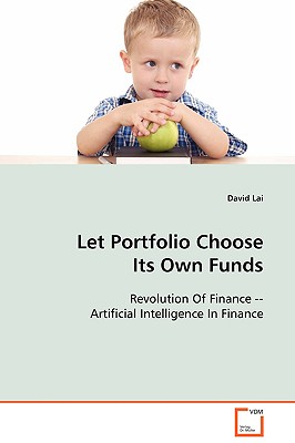 Let Portfolio Choose Its Own Funds - Lai, David, MD