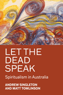 Let the Dead Speak: Spiritualism in Australia