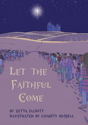 Let the Faithful Come - Elliott, Zetta
