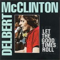 Let the Good Times Roll - Delbert McClinton