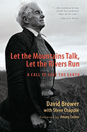 Let the Mountains Talk, Let the Rivers Run: A Call to Save the Earth - Brower, David, and Chapple, Steve, and Lovins, Amory (Foreword by)