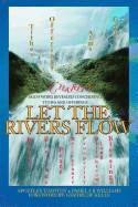 Let the Rivers Flow: God's Word Revealed Concerning Tithes and Offerings