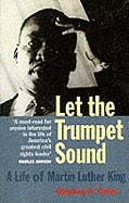 Let the Trumpet Sound: a Life of Martin Luther King Jr