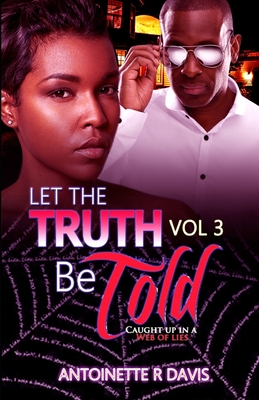 Let the Truth Be Told III - Davis, Antoinette R