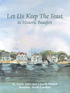 Let Us Keep the Feast: In Historic Beaufort