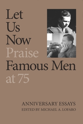 Let Us Now Praise Famous Men at 75 - Lofaro, Michael A, Dr.