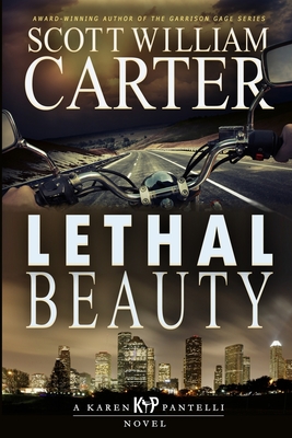 Lethal Beauty: A Karen Pantelli Novel - Carter, Scott William