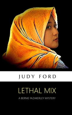 Lethal Mix: A Bernie Fazakerley Mystery - Ford, Judy M