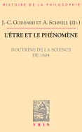 L'Etre Et Le Phenomene: Doctrine de La Science de 1804 - Goddard, Jean-Christophe (Editor), and Schnell, Alexander (Editor)