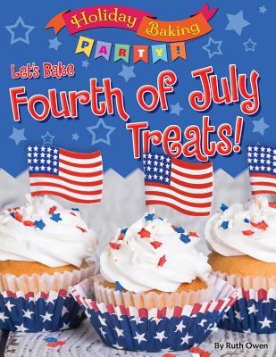 Let's Bake Fourth of July Treats! - Owen, Ruth