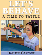 Let's Behave: A Time To Tattle