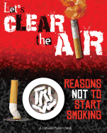 Let's Clear the Air: Reasons Not to Start Smoking - Turlington, Christy (Foreword by)