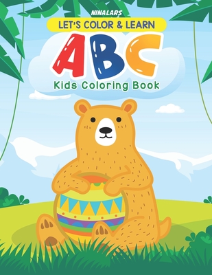 Let's Color and Learn ABC: Kids Coloring Book - Nina Lars