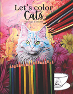 Let's color cats with cups & saucers: Awesome coloring book for older kids, teens & adults. Have fun coloring a variety of cats in different locations including at a farm, in the city, at home, on the beach & more!.