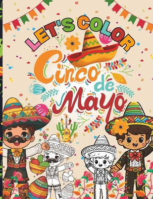 Let's Color Cinco de Mayo: A Kid's Coloring Book Celebration of Mexican Heritage, Awesome Cinco de Mayo Maracas Cactus And More - Nighety, Moon's