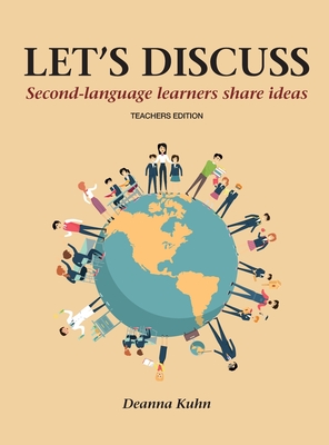 Let's Discuss: Second-language Learners Share Ideas - Teacher's Edition - Kuhn, Deanna