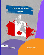 Let's Draw the World: Canada: Geography Drawing Practice